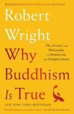Why Buddhism is True: The Science and Philosophy of Meditation