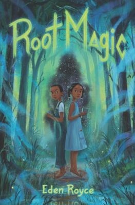 Root Magic Hardcover Eden Royce