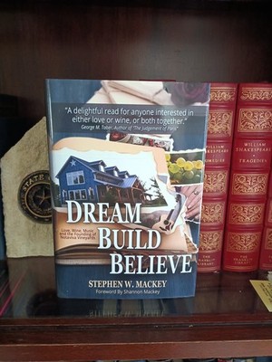 Dream, Build, Believe: Notaviva Vineyards_Stephen MacKey_HCDJ_SIGNED_Very Good