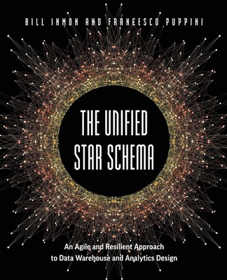 The Unified Star Schema: An Agile and Resilient Approach to Data Warehouse a...