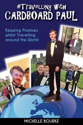 Travelling with Cardboard Paul: Keeping Promises whilst Travelling around the Wo