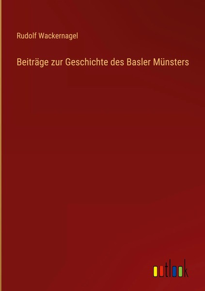 Rudolf Wackernagel | BeiträGe Zur Geschichte Des Basler MüNsters | Buch (2025)-image