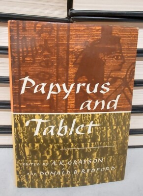 Papyrus and Tablet by Donald B. Redford and A. Kirk Grayson (HC, 1973)