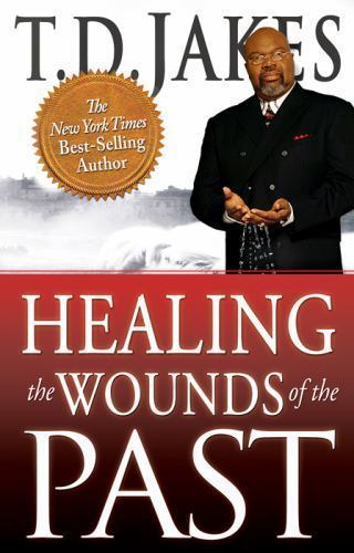 Healing the Wounds of the Past by Jakes, T. D., Acceptable Book