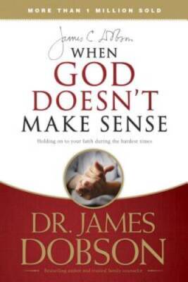 When God Doesn't Make Sense - Paperback By Dobson, James C. - VERY GOOD