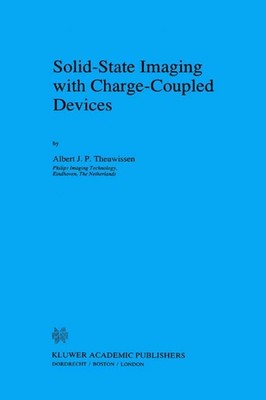 Solid-State Imaging with Charge-Coupled Devices by A.J. Theuwissen