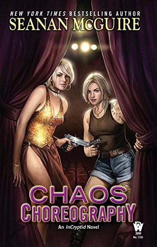 Chaos Choreography: 5 (Incryptid) - McGuire, Seanan