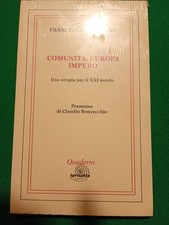 Comunità, Europa Impero - Una Utopia Per Il XXI Secolo - Francesco Di Marino...