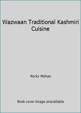 Wazwaan Traditional Kashmiri Cuisine by Rocky Mohan