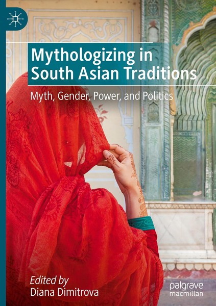 Mythologizing In South Asian Traditions Diana Dimitrova-image