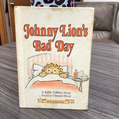 Johnny Lion s Bad Day * Hard Cover* 1970* by Edith Thacher Hurd.