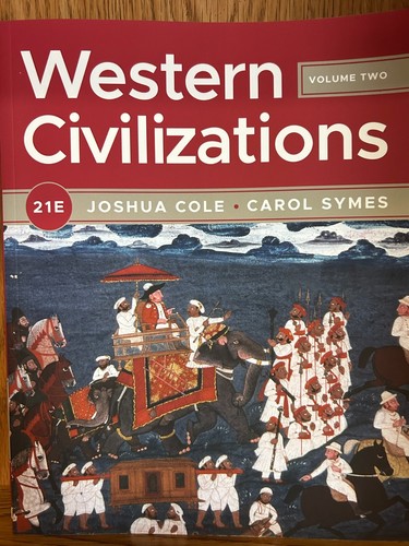 Western Civilization Volume Two 21E Joshua Cole Carol Symes LIKE NEW