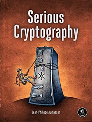 Serious Cryptography : A Practical Introduction to Modern Encrypt