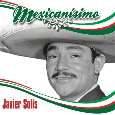 Javier Solis - Mexicanisimo