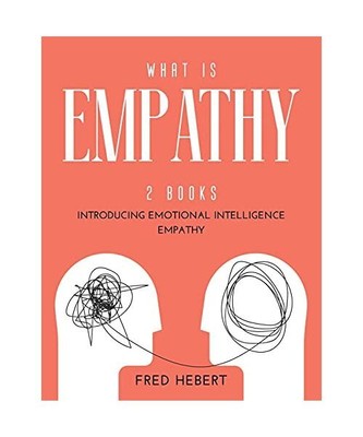 What is Empathy: 2 Books Introducing Emotional Intelligence Empathy