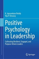 Positive Psychology In Leadership K. Jayasankara Reddy