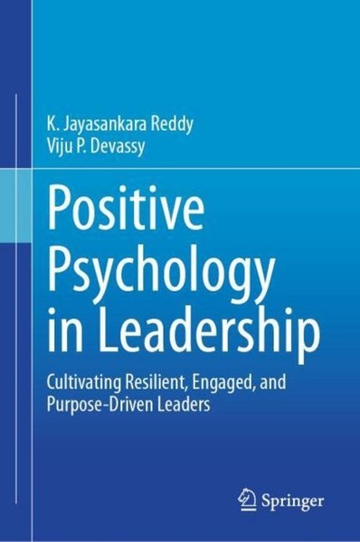 Positive Psychology In Leadership K. Jayasankara Reddy-image