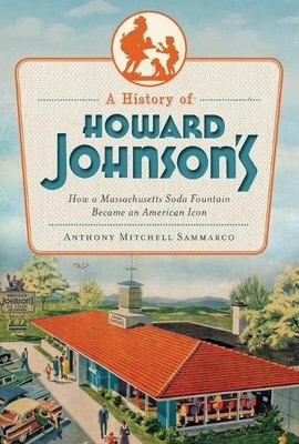 Anthony Mitchell Sammarco A History of Howard Johnson's (Paperback)