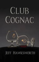 Club Cognac Jeff Hawksworth Taschenbuch Kartoniert / Broschiert Englisch 2018