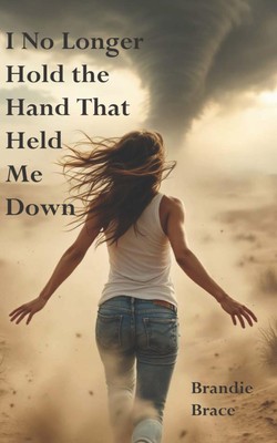 I No Longer Hold the Hand That Held Me Down