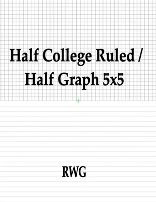 Rwg | Half College Ruled / Half Graph 5x5 | Taschenbuch | Englisch (2019)
