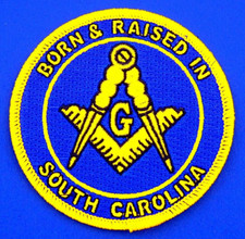 Born And Raised In South Carolina Masonic Patch