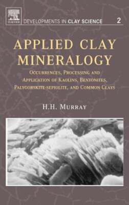 Applied Clay Mineralogy: Occurrences, Processing and Applications of Kaolins,