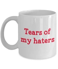 Tears of My Haters Mug - Funny Tea Hot Cocoa Coffee Cup - Novelty Birthday...