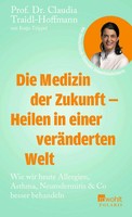 Claudia Traidl-Hoffmann (U. A.) | Die Medizin Der Zukunft - Heilen In Einer...