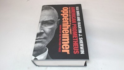 			American Prometheus: The Triumph and Tragedy of J. Robert Oppenhe		