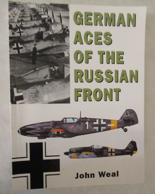 German Aces of the Russian Front by John Weal (2002, Trade Paperback)