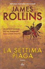LN- LA SETTIMA PIAGA - JAMES ROLLINS - NORD - NARRATIVA -- 2017 - CS - YFS425