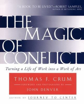 The Magic of Conflict: Turning a Life of Work Into a Work of Art by Crum, Thomas