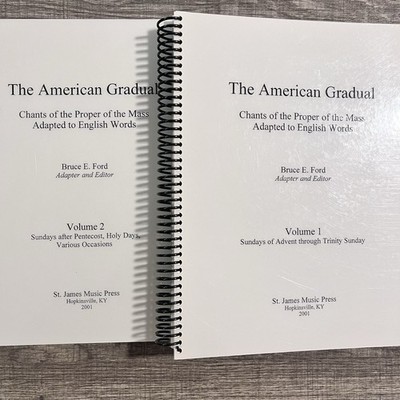 THE AMERICAN GRADUAL Chants of Proper of Mass Adapted to English Words Vol 1 & 2