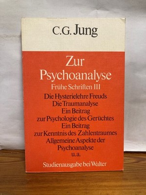 Zur Psychoanalyse : Frühe Schriften 3 : Die Hysterilehre Freuds C. G. Jung