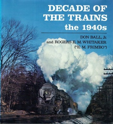 - Decade of the Trains: The 1940s
