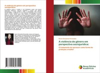 Karen GonçAlves Fernandes | A ViolêNcia De GêNero Em Perspectiva SociojuríDica: