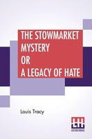 Louis Tracy | The Stowmarket Mystery Or A Legacy Of Hate | Taschenbuch (2019)