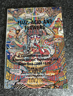 FUZZ ACID AND FLOWERS AMERICAN GARAGE PSYCHEDELIC AND HIPPIE BOOK DISCOGRAPHY