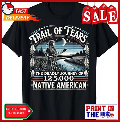 Trail Of Tears The Deadly Journey Of Native American T-Shirt ,Unisex Tee
