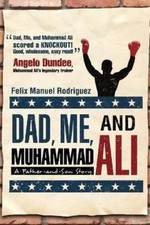 Felix Manuel Rodriguez Dad, Me, and Muhammad Ali (Paperback) (UK IMPORT)