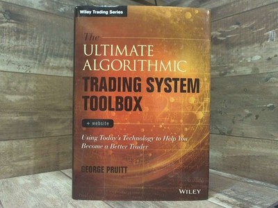 The Ultimate Algorithmic Trading System Toolbox + Website: Using Today's Technol