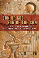 Son Of God, Son Of The Sun | The Life And Philosophy Of Akhenaten, King Of Egypt