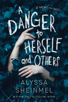 A Danger to Herself and Others - Paperback By Sheinmel, Alyssa - GOOD