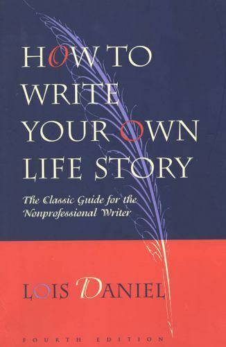 How to Write Your Own Life Story: The Classic Guide for the Nonprofessional... - Picture 1 of 1