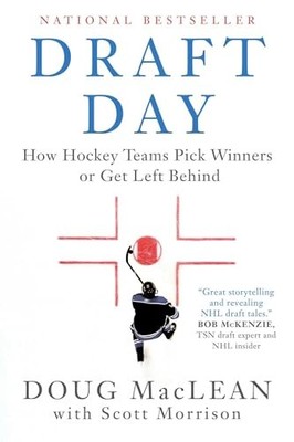 Draft Day: How Hockey Teams Pick Winners or Get Left Behind - paperback MacL...