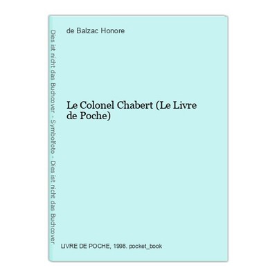 Le Colonel Chabert (Le Livre de Poche) Balzac Honore, de: