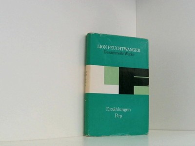 Erzählungen - Pep Feuchtwanger, Lion: