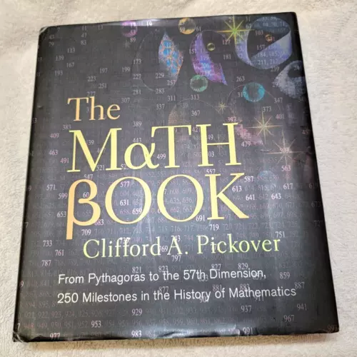 The Math Book: From Pythagoras to the 57th Dimension, 250 Milestones HARD COVER