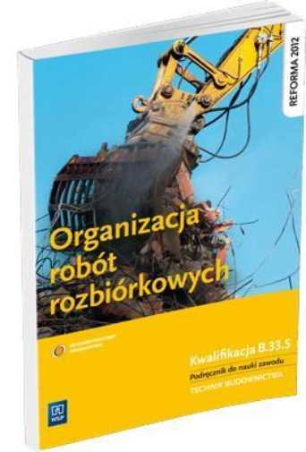 Organizacja Robót Rozbiórkowych Wsip {robot Rozbiorkowych} Maj Tadeusz